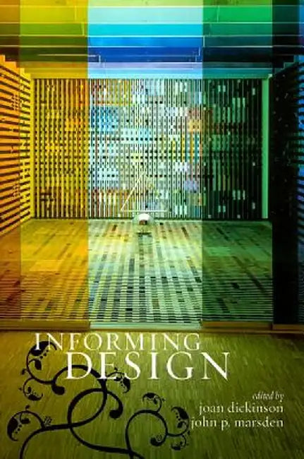 Informing Design by Joan I. Dickinson