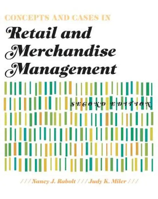 Concepts and Cases in Retail and Merchandise Management 2nd Edition by Nancy J. Rabolt