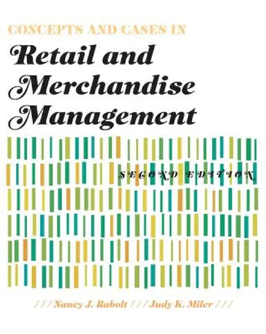 Concepts and Cases in Retail and Merchandise Management 2nd Edition by Nancy J. Rabolt