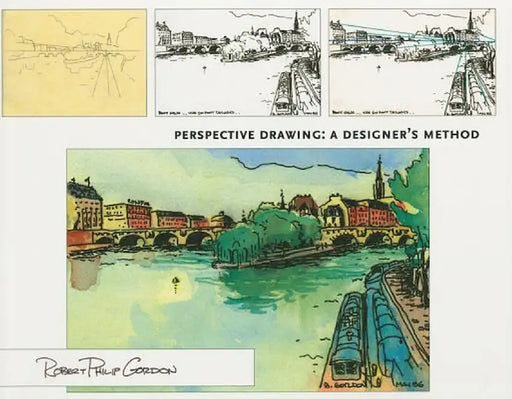 Perspective Drawing: A Designer's Method by Robert Philip Gordon