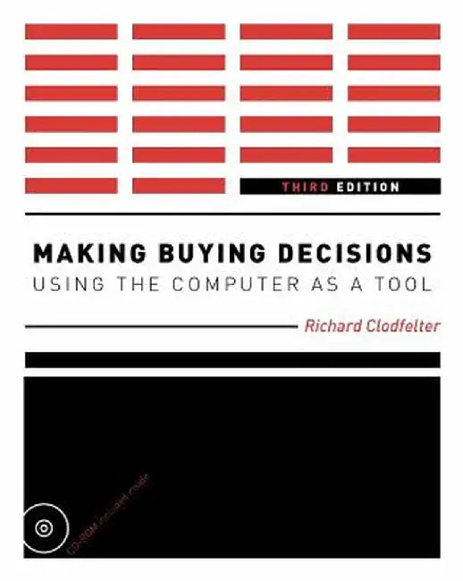 Making Buying Decisions: Using the Computer as a Tool [With CDROM] by Richard Clodfelter