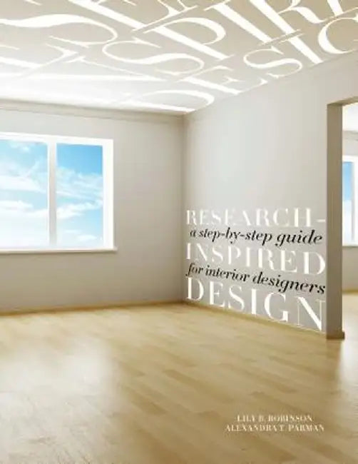 Research-Inspired Design: A Step-By-Step Guide for Interior Designers [With CDROM] by Lily B. Robinson