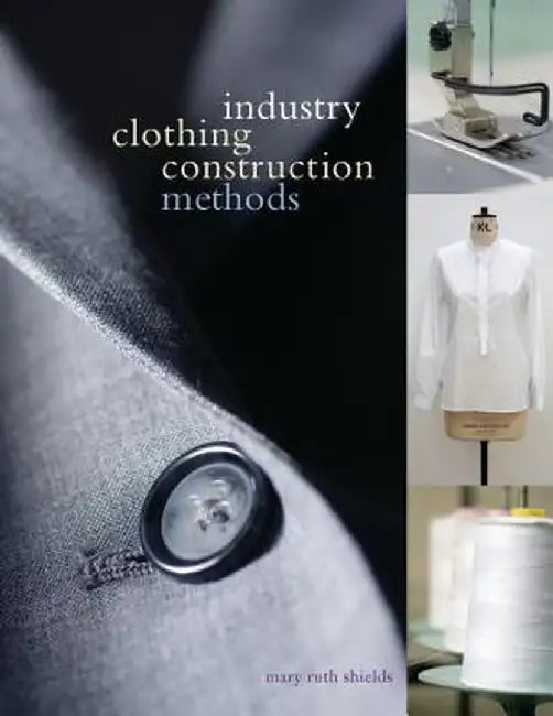 Industry Clothing Construction Methods by Mary Ruth Shields