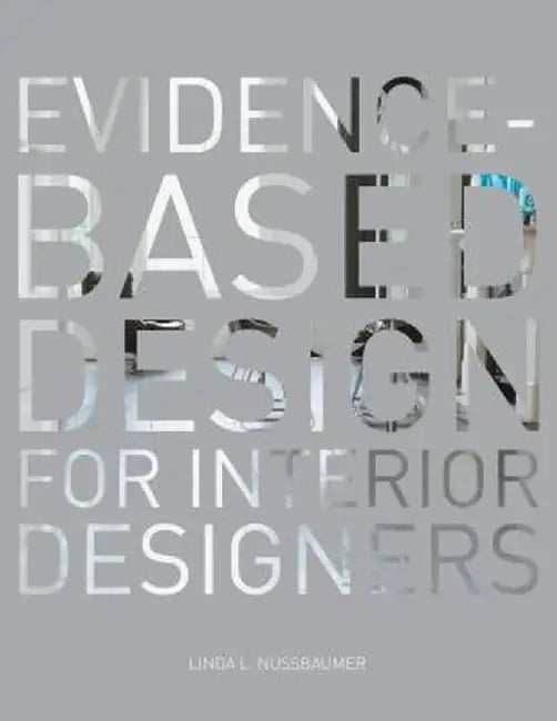 Evidence-Based Design for Interior Designers by Linda L. Nussbaumer