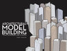 Architectural Model Building: Tools, Techniques, and Materials by Roark T. Congdon