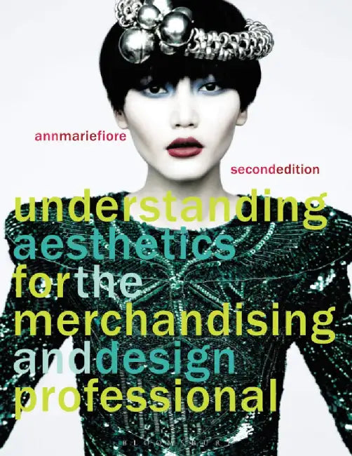 Understanding Aesthetics For The Merchandising And Design Professional by Ann Marie Fiore