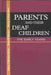Parents and Their Deaf Children: The Early Years by Kathryn P. Meadow-Orlans, Donna M. Mertens, Marilyn A. Sass-Lehrer