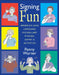 Signing Fun: American Sign Language Vocabulary, Phrases, Games, and Activities by Penny Warner