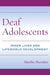 Deaf Adolescents: Inner Lives and Lifeworld Development by Martha Sheridan