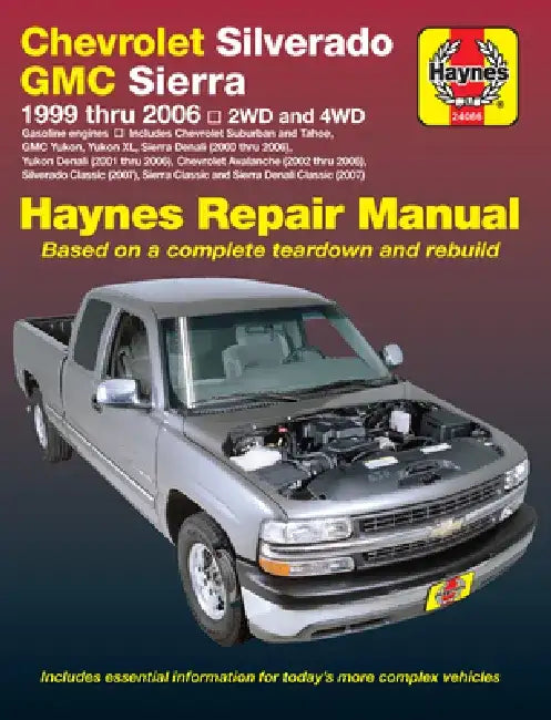 Chevrolet Silverado GMC Sierra Pick-Ups '99-'06 Haynes Repair Manual: 1999 Thru 2006 2wd and 4WD by Ken Freund