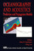 Oceanography and Acoustics: Prediction and Propagation Models by Allan R. Robinson