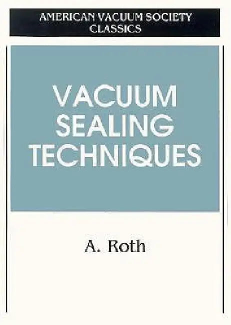 Vacuum Sealing Techniques by Alexander Roth