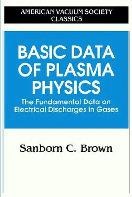 Basic Data Plasma Physics by Sanborn C. Brown
