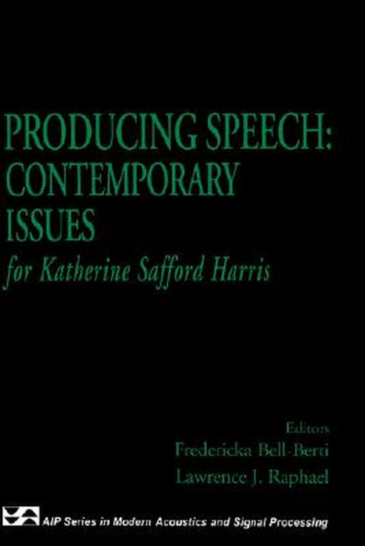 Producing Speech: Contemporary Issues: For Katherine Safford Harris by Fredericka Bell-Berti
