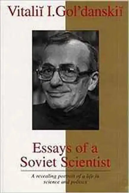 Essays Of A Soviet Scientist by V.I. Gol'danskii