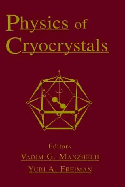 Physics of Cryocrystals by Vadim G. Manzhelii