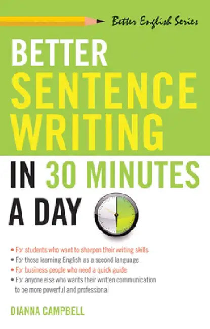 Better Sentence Writing in 30 Minutes a Day by Dianna S. Campbell
