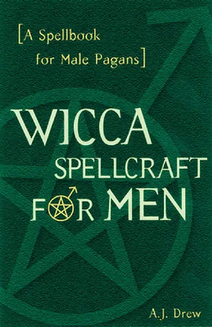Wicca Spellcraft for Men by A. J. Drew