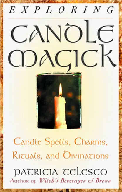 Exploring Candle Magick by Patricia J. Telesco