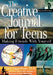 The Creative Journal for Teens, Second Edition: Making Friends with Yourself by Lucia Capacchione