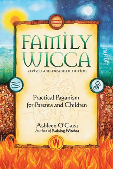 Family Wicca, Revised and Expanded Edition by Ashleen O'Gaea
