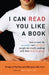 I Can Read You Like a Book: How to Spot the Messages and Emotions People Are Really Sending with Th by Hartley, Gregory