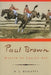 Paul Brown: Master of Equine Art by M. L. Biscotti