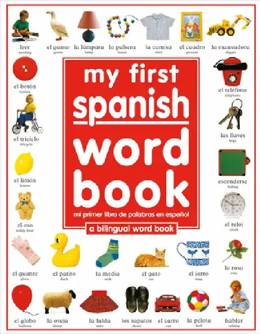 My First Spanish Word Book / Mi Primer Libro de Palabras Enespanol: A Bilingual Word Book = My First Spanish Word Book by DK