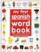 My First Spanish Word Book / Mi Primer Libro de Palabras Enespanol: A Bilingual Word Book = My First Spanish Word Book by DK
