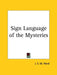 Sign Language of the Mysteries by J. S. Ward