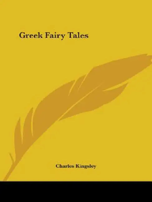 Greek Fairy Tales by Charles Kingsley