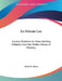 Ex Oriente Lux: Lecture Outlines for those Seeking Initiation into the Hidden House of Masonry by Alfred H. Henry