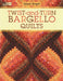 Twist-And-Turn Bargello Quilts by Eileen Wright