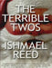 The Terrible Twos by Ishmael Reed