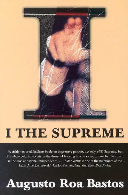 I the Supreme by Augusto Roa Bastos