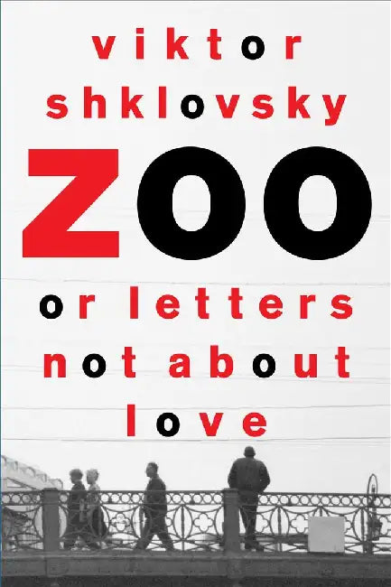 Zoo, or Letters Not about Love by Viktor Shklovsky