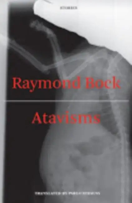 Atavisms by Raymond Bock
