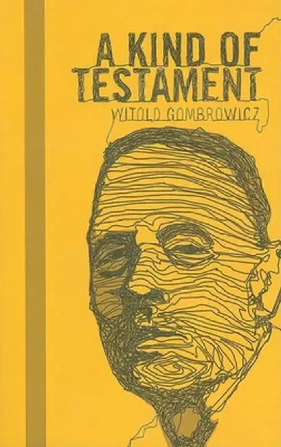 Kind of Testament by Witold Gombrowicz