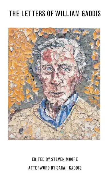 Letters of William Gaddis by William Gaddis