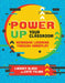 Power Up Your Classroom: Reimagine Learning Through Gameplay by Lindsey Blass