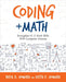 Coding + Math: Strengthen K-5 Math Skills with Computer Science by Nicol R. Howard