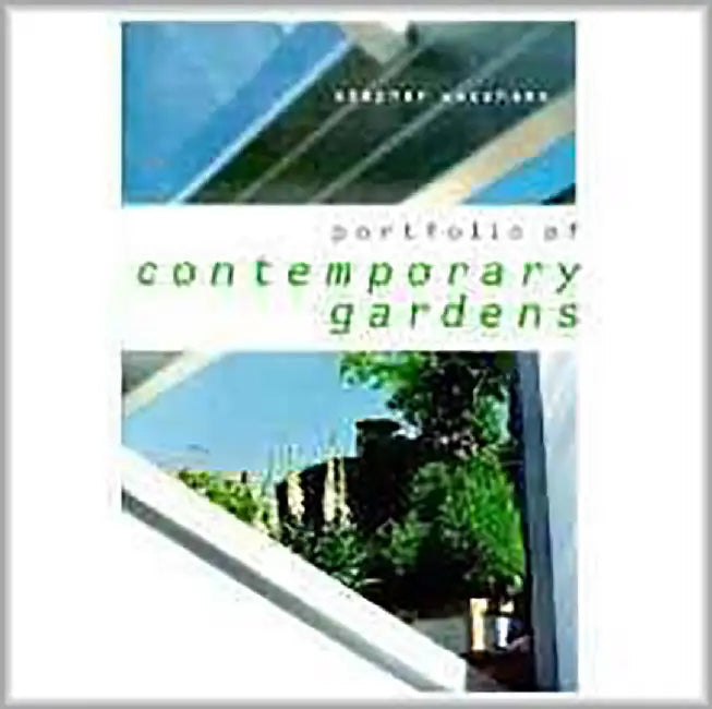 Portfolios Of Contemporary Gardens by Stephen Woodhams, Andrew Wood