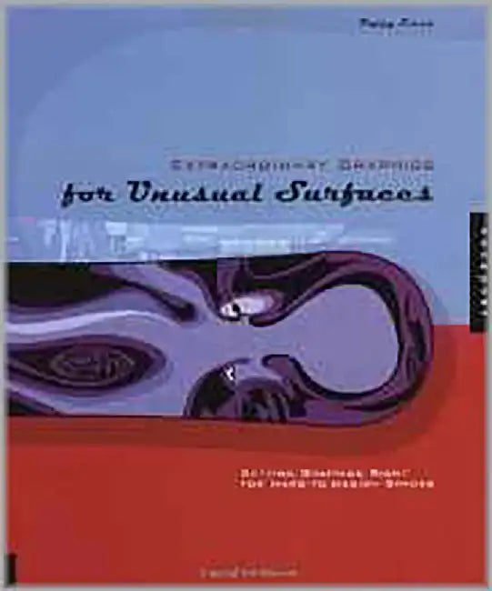 Extraordinary Graphics For Unusual Surfaces: Making the Most of Hard-to-design Shapes and Surfaces by Poppy Evans