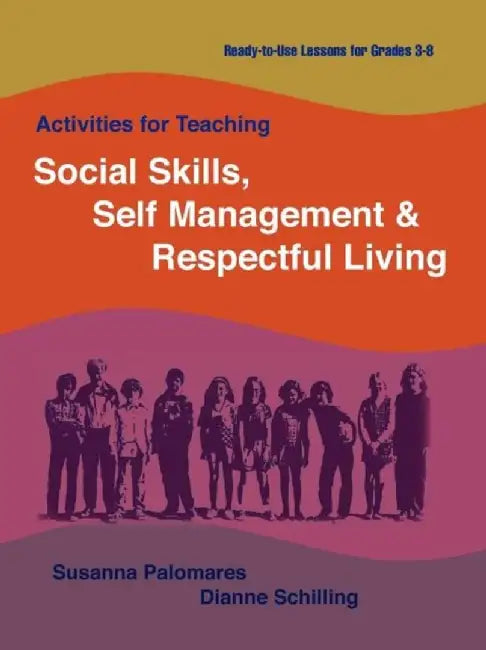 Activities for Teaching Social Skills, Self Management & Respectful Living by Susanna Palomares