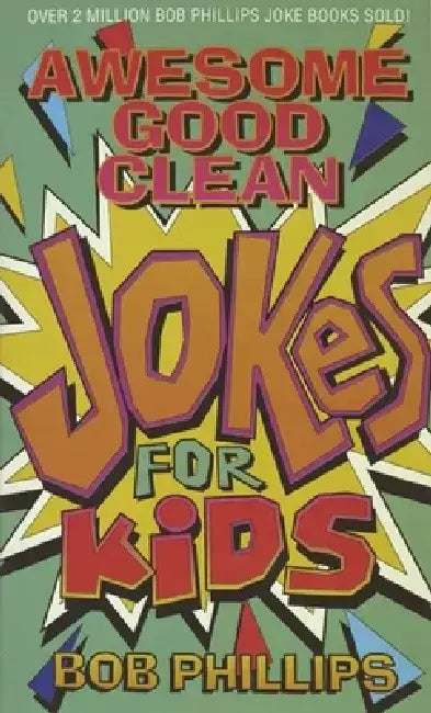 Awesome Good Clean Jokes for Kids by Bob Phillips