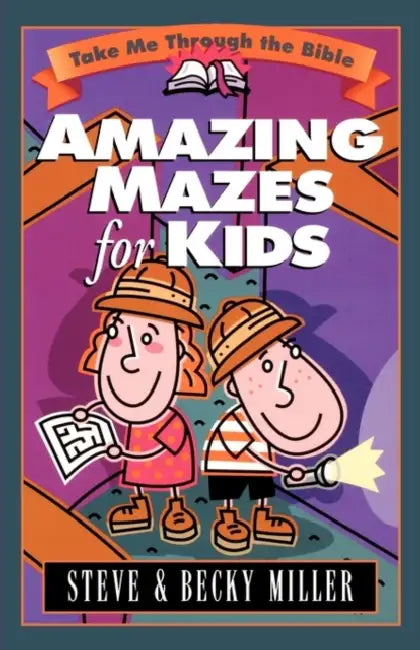 Amazing Mazes for Kids by Steve Miller, Becky Miller