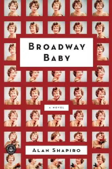 Broadway Baby by Alan Shapiro