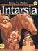Easy to Make Inlay Wood Projects--Intarsia: A Complete Manual with Patterns by Judy Gale Roberts