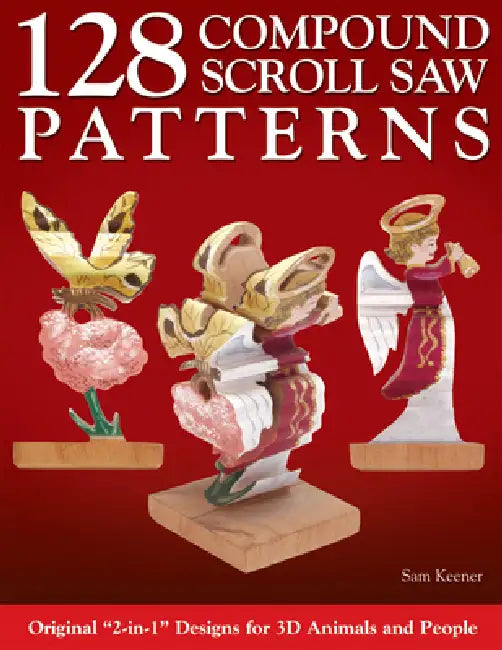 128 Compound Scroll Saw Patterns by Sam Keener