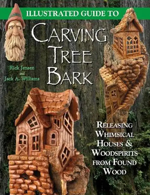 Illustrated Guide to Carving Tree Bark by Rick Jensen